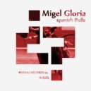 Migel Gloria - Spanish Bulls, Pt. 2 (Original Mix)
