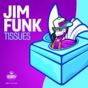 Jim Funk - Tissues (Extended Mix)