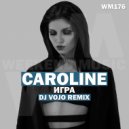 Caroline - Igra (DJ VoJo Remix Radio Edit)