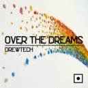 Drewtech - Over The Dreams (Alex Patane\' Remix)