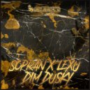 SOPRAN & LEXU - Dim Dusky