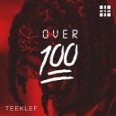 Teeklef - Over 100 (explicit)