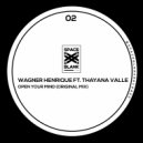 Wagner Henrique & Thayana Valle - Open Your Mind (feat. Thayana Valle) (Original Mix)