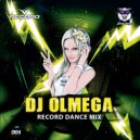 DJ OLMEGA - Record Dance Mix 2018