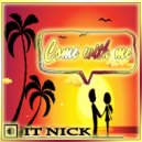 it-nick - Come with me (Original Mix)