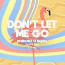Dubdogz & RQntz Feat. Robbie - Don't Let Me Go