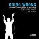 Armin Van Buuren & DJ Shah feat. Chris Jones - Going Wrong