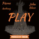 John Blaze & Pierre Anthony - Play