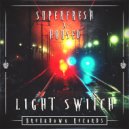 Superfresh & Housed - Light Switch