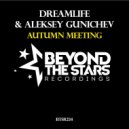 Dreamlife & Aleksey Gunichev - Autumn Meeting