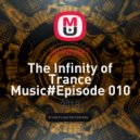 Dj White7 - The Infinity of Trance Music#Episode 010
