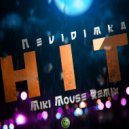 Nevidimka - HIT (Miki Mouse Remix)