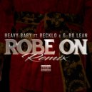 Heavy Baby & Recklo & G-Bo Lean - Robe On (feat. Recklo & G-Bo Lean) (Remix)