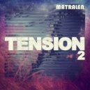 matralen - Tension (pt 2)
