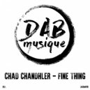 Chad Chandhler - Fine thing (Original Mix)