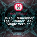 MeRy (Мерьем) - Do You Remember The Summer Sea?