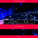 SPACEBASSDJ - SET ME FREE