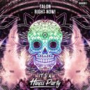 TALON - RIGHT NOW!