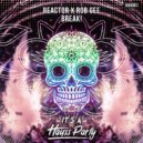 Reactor & ROB GEE - BREAK!