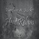 Firefuse & J4ck0 - Heat Relam (Original Mix)