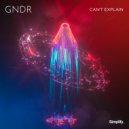 GNDR - Can\'t Explain (Original Mix)