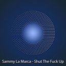Sammy La Marca - Shut The Fuck Up (Djuro Remix)