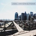 Joel Antonio - Fear (Orignal Mix)