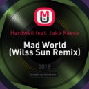 Hardwell feat. Jake Reese - Mad World (Wilss Sun Remix)
