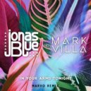 Jonas Blue & Mark Villa - In Your Arms Tonight