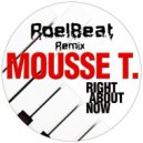 Mousse T. ft. Emma Lanford - Right About Now (RoelBeat Remix)