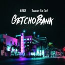 ABGZ & Twaun So Def - Getcho Bank (Original Mix)