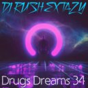 Dj Rush Extazy - Drugs Dreams (Trip №34)