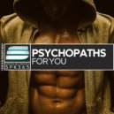 Psychopaths - For You (Original Mix)