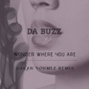Da Buzz - Wonder Where You Are