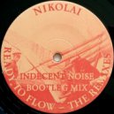 Nikolai - Ready To Flow (Indecent Noise Bootleg Mix)