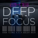 Eren Yılmaz a.k.a Deejay Noir - Deep Focus 2K18 ()