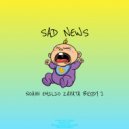 The Lo$t Generation & Noahh & Emilio Zapata & Brody J - Sad News (feat. Noahh, Emilio Zapata & Brody J) ()