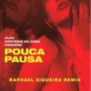 Clau, Cortesia Da Casa, Haikaiss - Pouca Pausa (Raphael Siqueira Remix)
