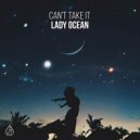 Lady Ocean - Can\'t Take It (Original Mix)