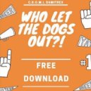 C.r.o.M.I, Damitrex - Who Let Dogs Out (Original Mix)