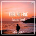 Casino Gold - Feel So Fine