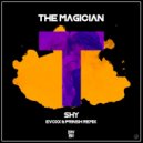 The Magician Feat. Brayton Bowman - SHY (Evoxx & PRINSH Remix)
