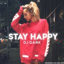 Dj Dark - Stay Happy (December 2018) (Deep Mix)