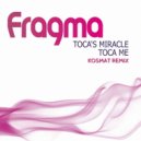 Fragma - Toca\'s Miracle (KosMat Remix)