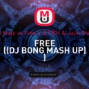 Ultra Nate vs Yves V & PBH & Jack Shizzle - FREE (DJ BONG MASH UP)