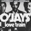O\'Jays - Love Train (David Kust Aboard Remix)