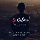Dj Ralmm - All Of Me (Sofia Karlberg Afro Edit)