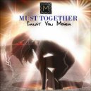Ernst Von Moser - Must Together (Deep House Version Remix)