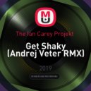 The Ian Carey Projekt - Get Shaky