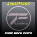 Jonlephunk - Punk.Rock.Disco (Original Mix)